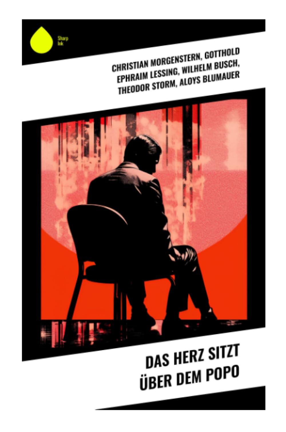 Das Herz sitzt über dem Popo Poetry