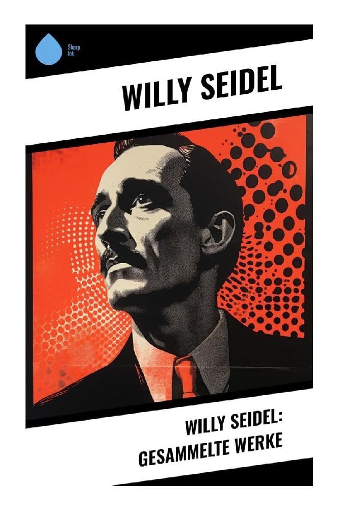 Willy Seidel: Gesammelte Werke Art & Literature