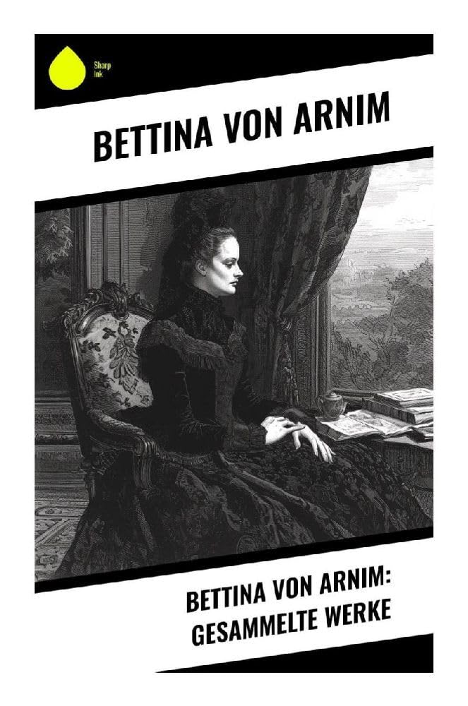 Bettina von Arnim: Gesammelte Werke Contemporary literature