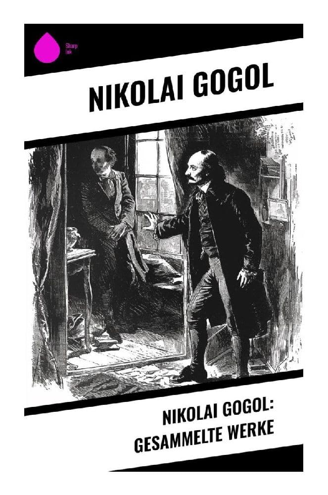 Nikolai Gogol: Gesammelte Werke Classics
