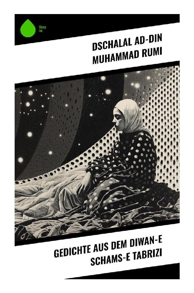 Gedichte aus dem Diwan-e Schams-e Tabrizi Poetry