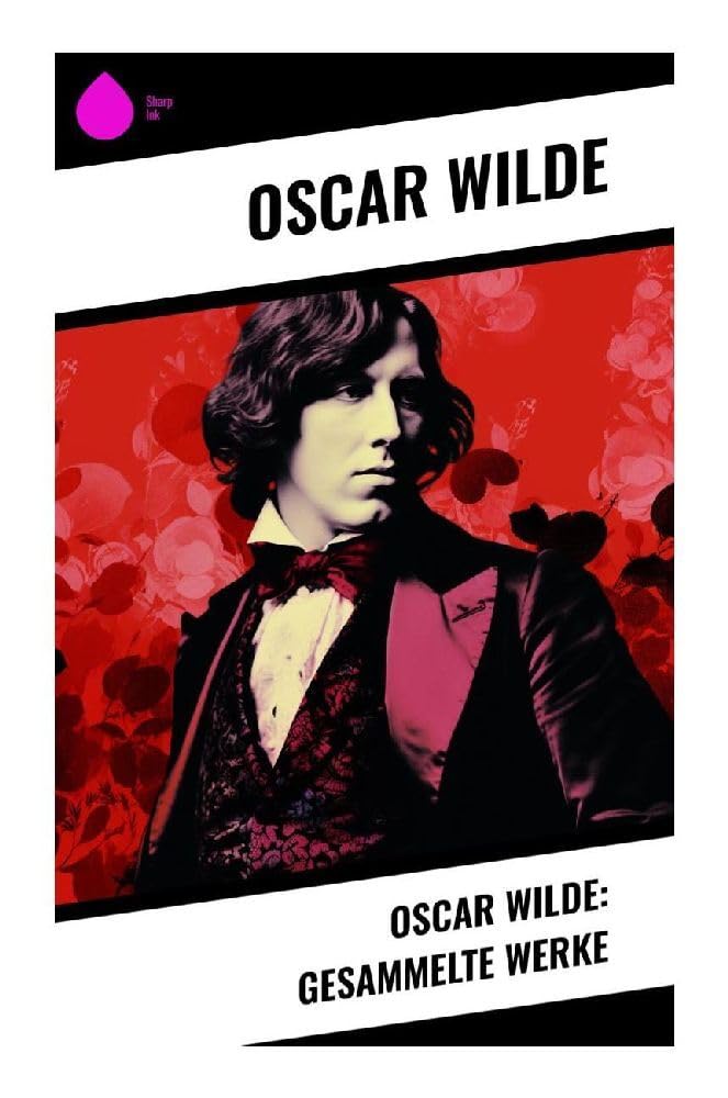 Oscar Wilde: Gesammelte Werke Classics