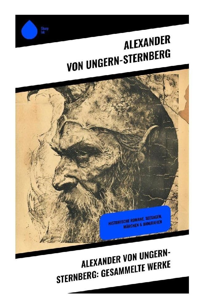 Alexander von Ungern-Sternberg: Gesammelte Werke Memories