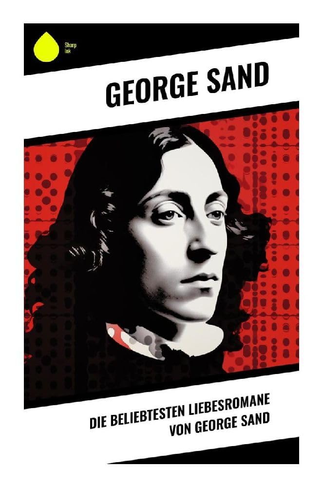 Die beliebtesten Liebesromane von George Sand Historical Fiction