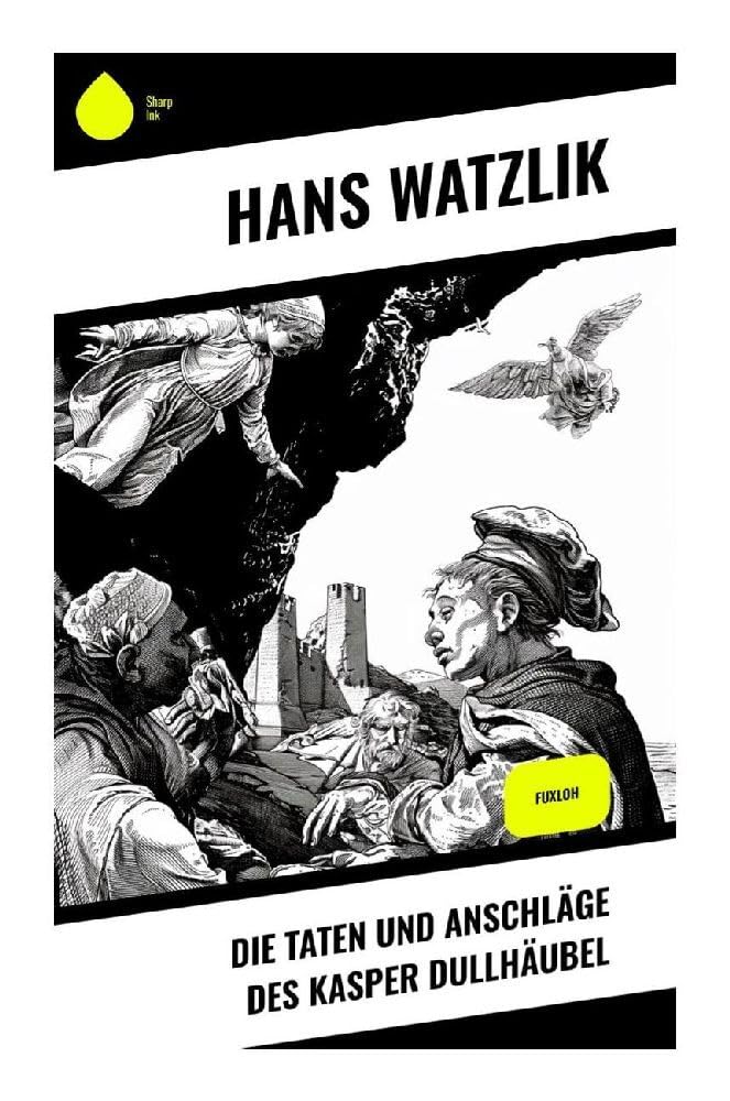 Die Taten und Anschläge des Kasper Dullhäubel Humour & Satire