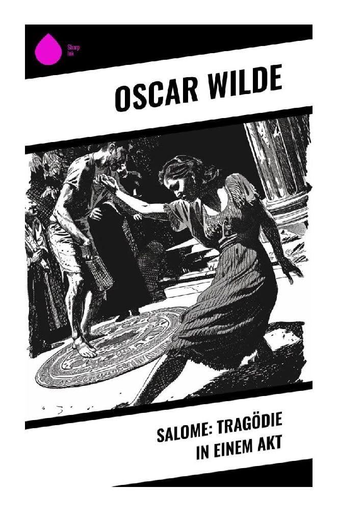 Salome: Tragödie in Einem Akt Drama
