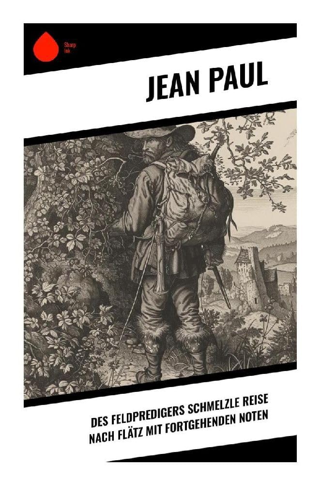 Des Feldpredigers Schmelzle Reise nach Flätz mit fortgehenden Noten Humour & Satire