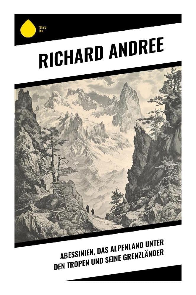 Abessinien, das Alpenland unter den Tropen und seine Grenzländer Politics & History