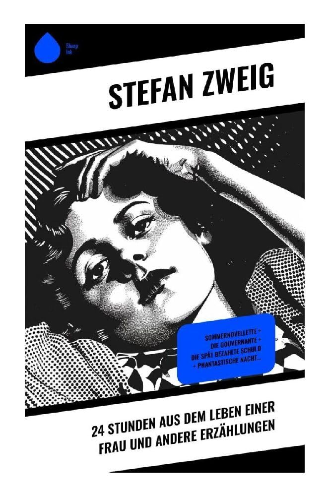 24 Stunden aus dem Leben einer Frau und andere Erzählungen Classics