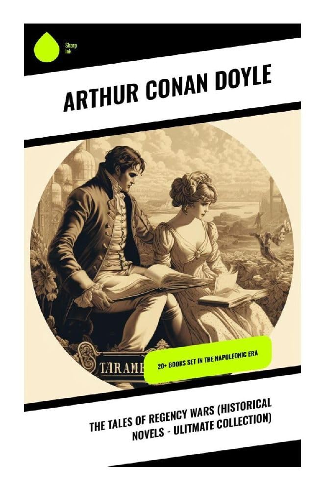 The Tales of Regency Wars (Historical Novels - Ulitmate Collection) Action & Adventure