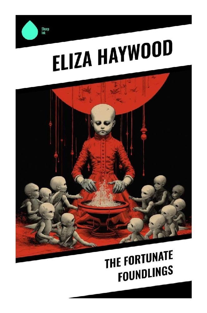The Fortunate Foundlings Historical Fiction