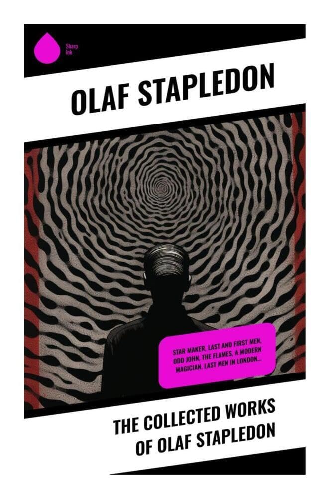 The Collected Works of Olaf Stapledon Contemporary literature
