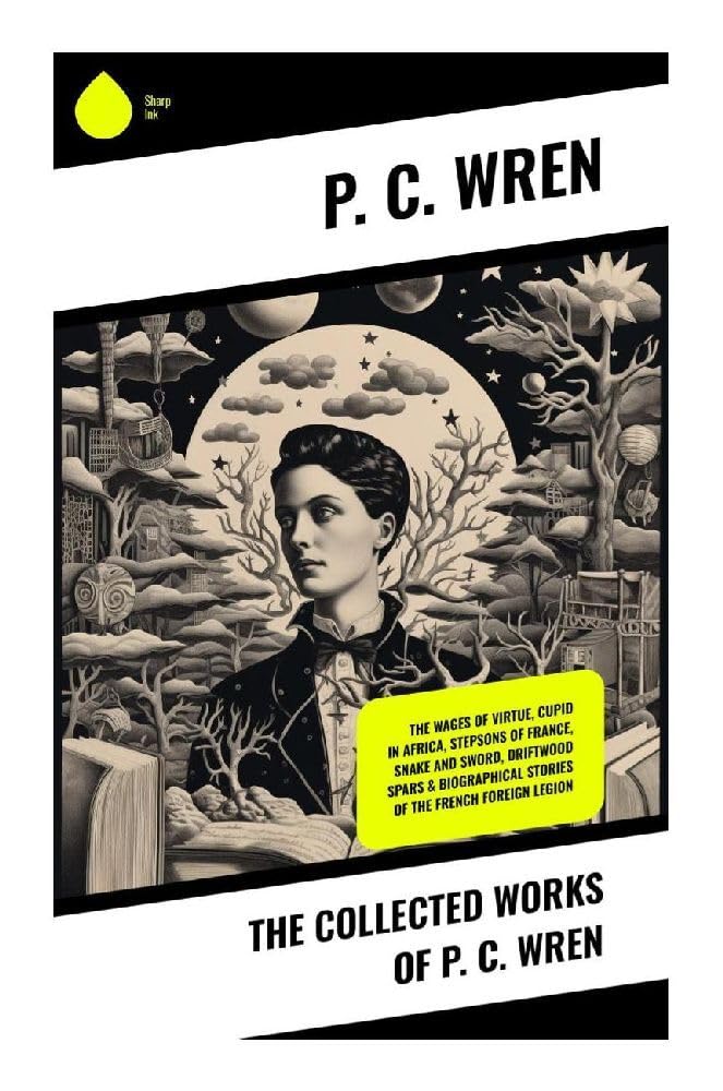 The Collected Works of P. C. Wren Action & Adventure