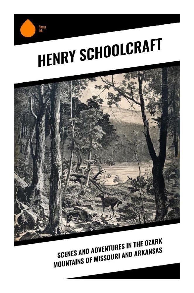 Scenes and Adventures in the Ozark Mountains of Missouri and Arkansas Mathematics