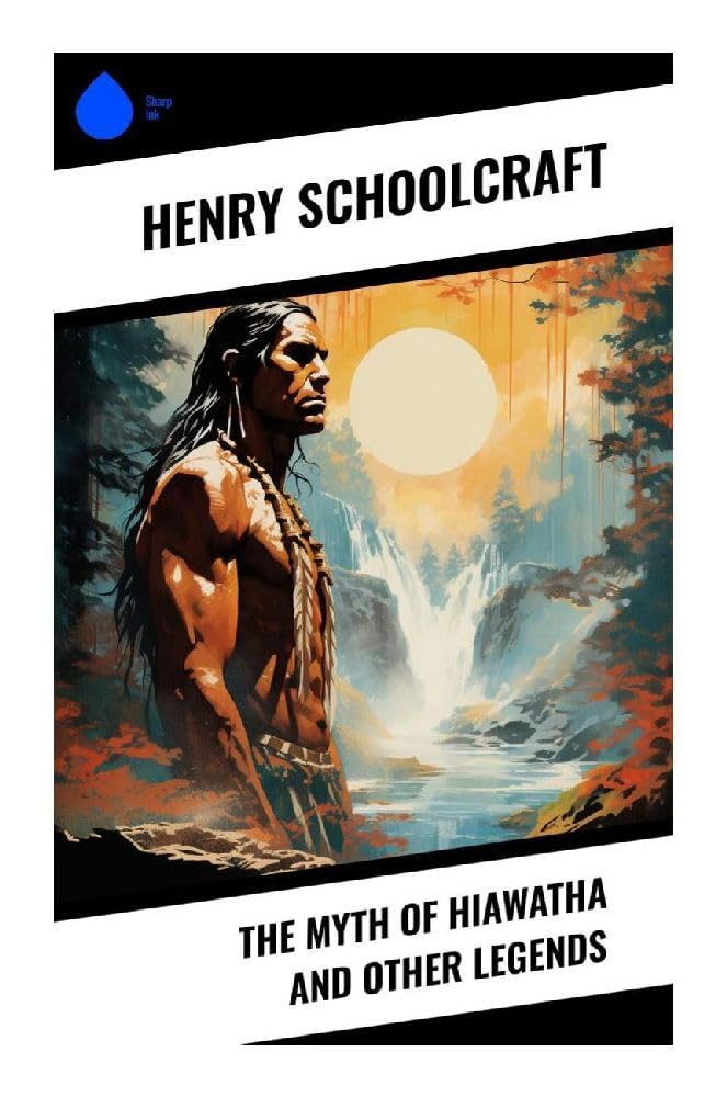 The Myth of Hiawatha and Other Legends Contemporary literature