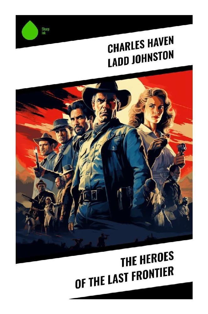 The Heroes of the Last Frontier Memories