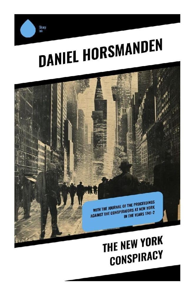 The New York Conspiracy Politics & History