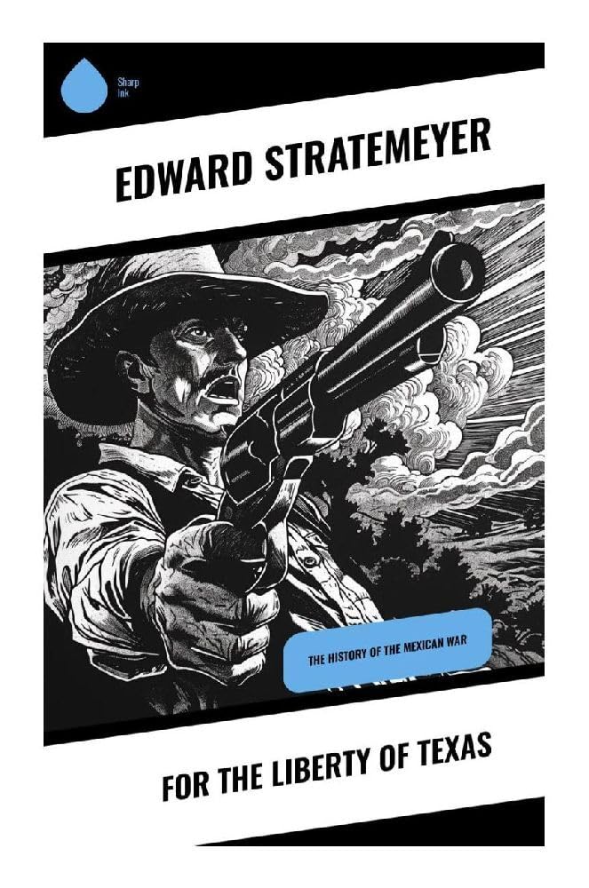 For the Liberty of Texas Action & Adventure