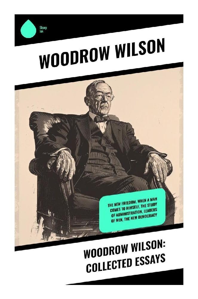 Woodrow Wilson: Collected Essays Law