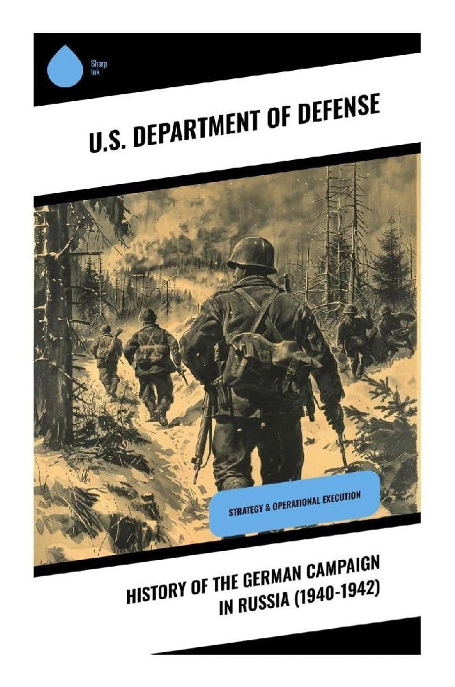 History of the German Campaign in Russia (1940-1942) Politics & History