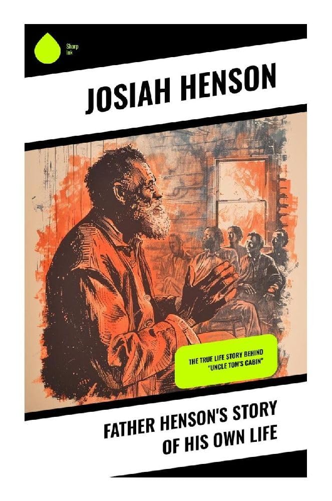 Father Henson's Story of His Own Life Memories