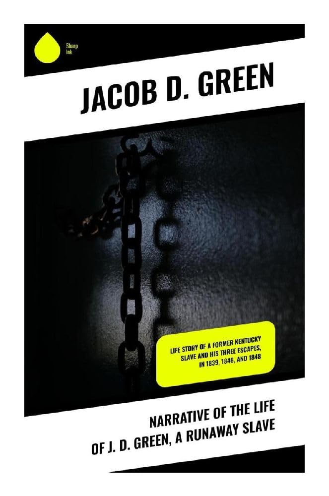 Narrative of the Life of J. D. Green, a Runaway Slave Memories