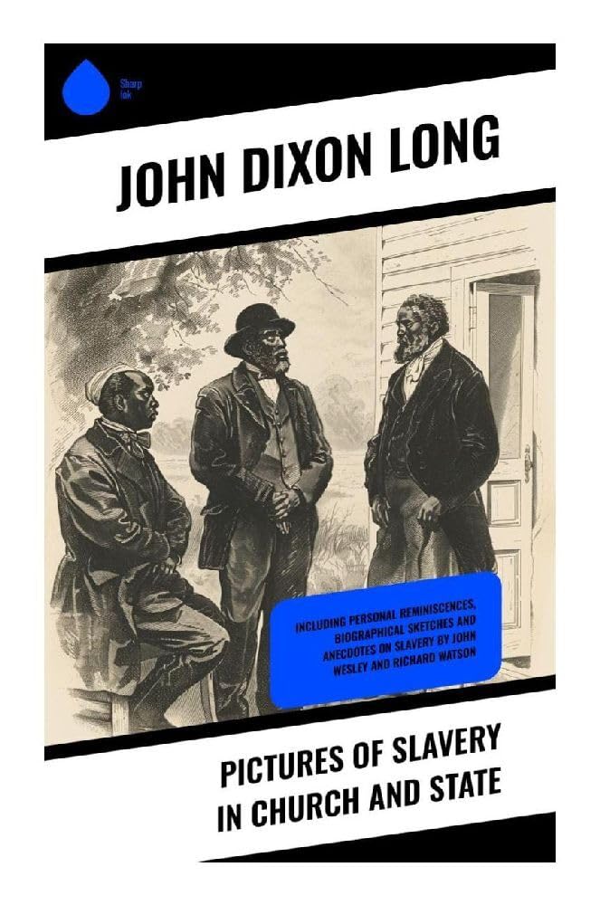 Pictures of Slavery in Church and State Politics & History