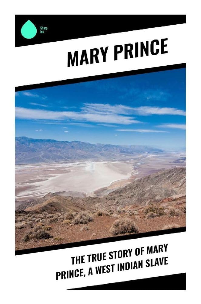 The True Story of Mary Prince, a West Indian Slave Memories