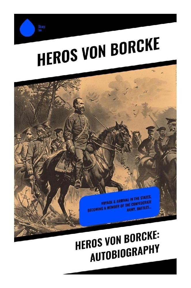 Heros von Borcke: Autobiography Memories