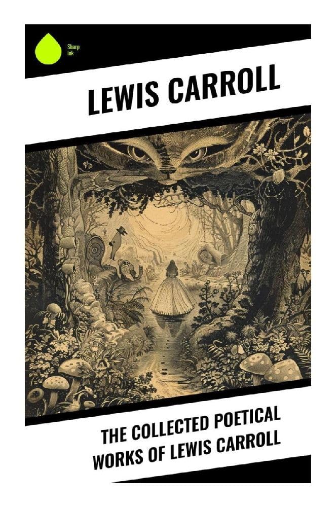 The Collected Poetical Works of Lewis Carroll Poetry