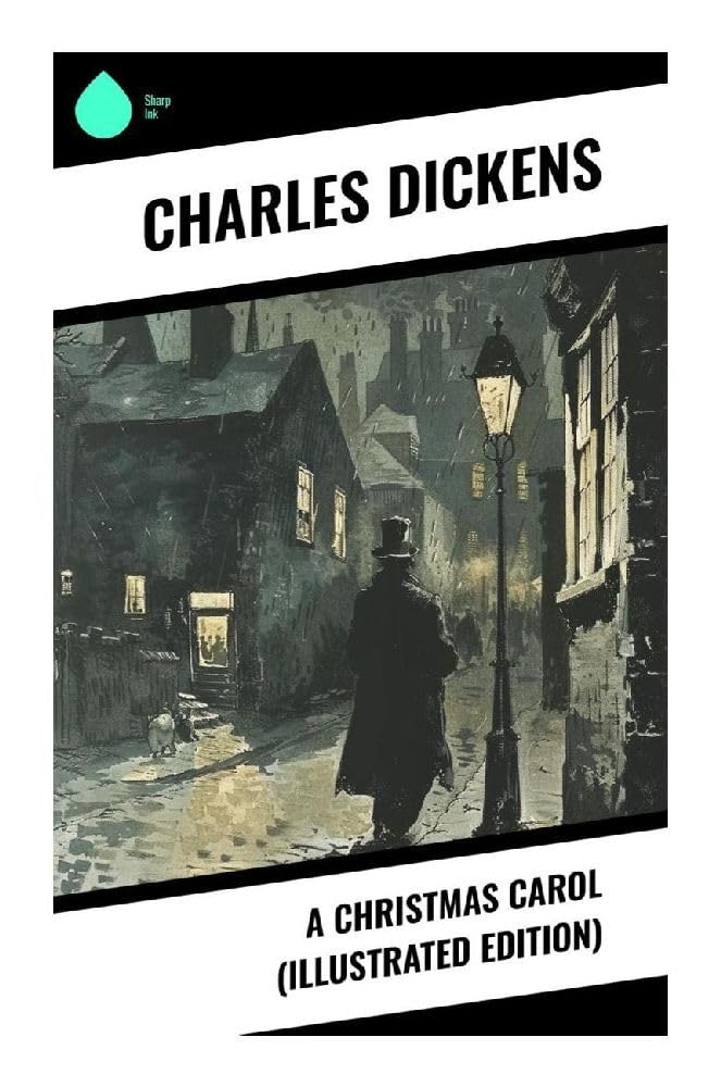 A Christmas Carol (Illustrated Edition) Classics