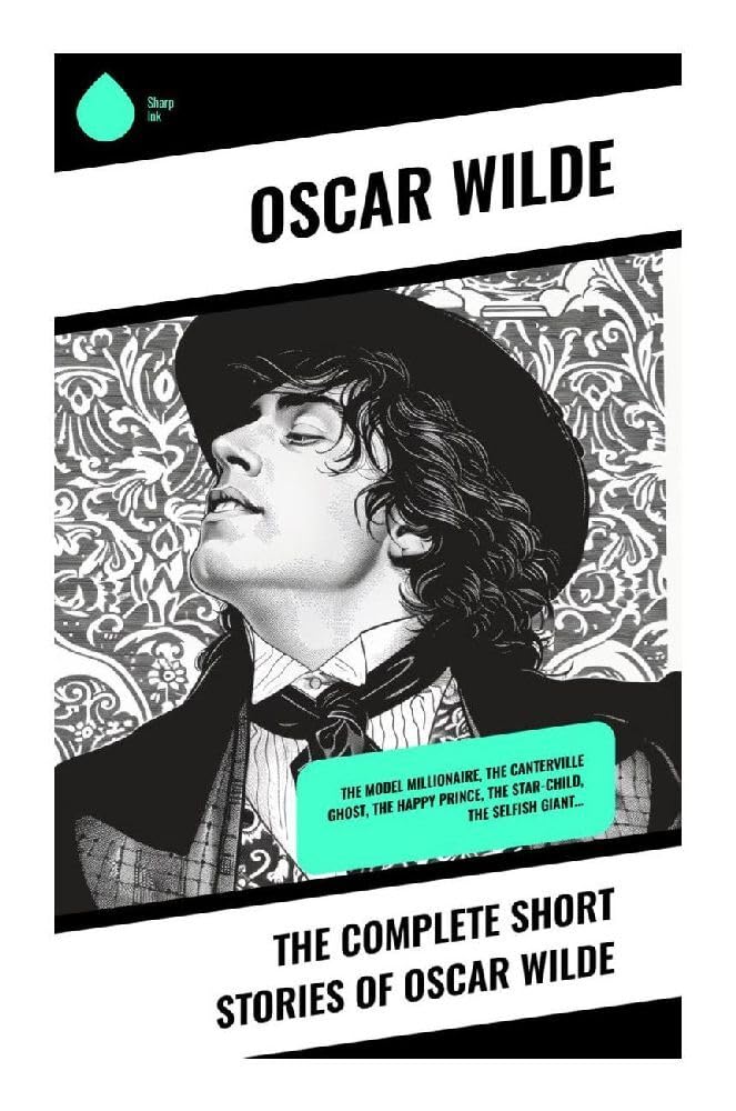 The Complete Short Stories of Oscar Wilde Classics