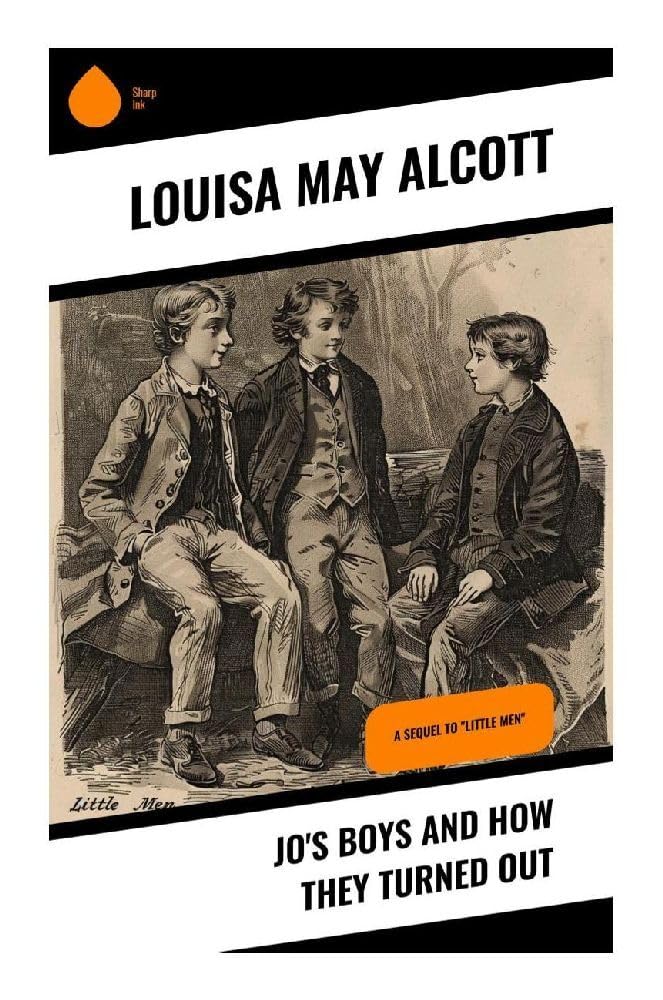 Jo's Boys and How They Turned Out Novels & Short Stories