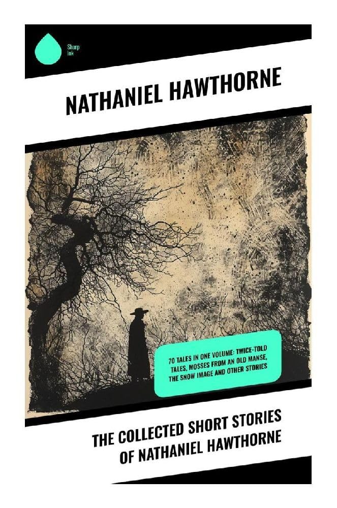 The Collected Short Stories of Nathaniel Hawthorne Classics