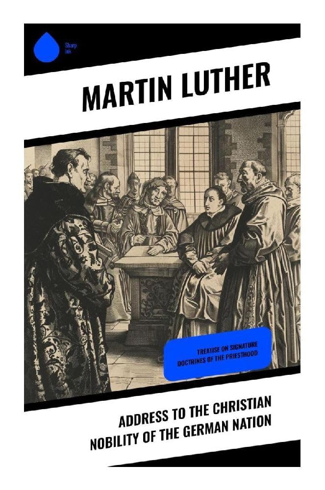 Address To the Christian Nobility of the German Nation Religion & Esotericism
