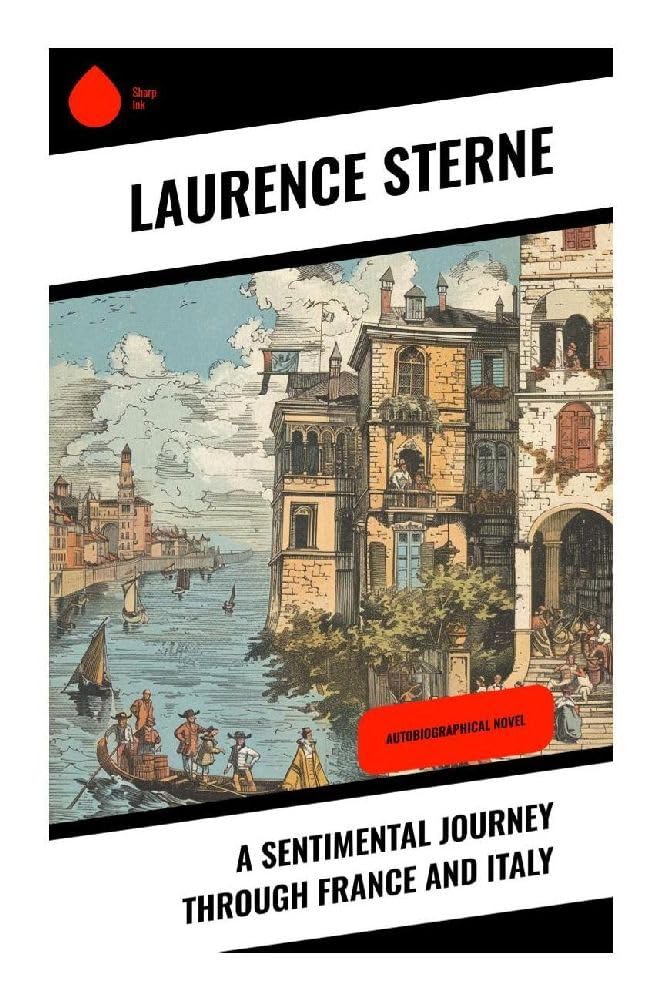 A Sentimental Journey Through France and Italy Classics