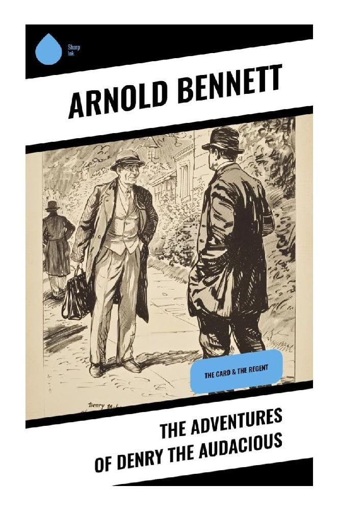 The Adventures of Denry the Audacious Classics
