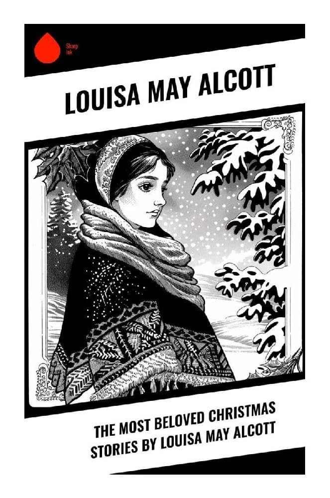 The Most Beloved Christmas Stories by Louisa May Alcott Non-fiction
