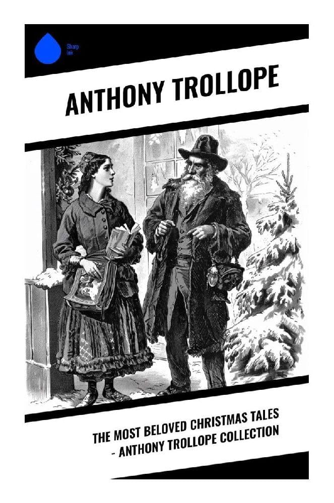 The Most Beloved Christmas Tales - Anthony Trollope Collection Contemporary literature