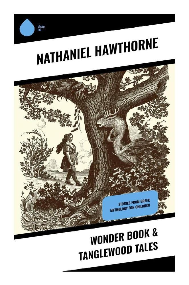 Wonder Book & Tanglewood Tales Fairy Tales & Legends