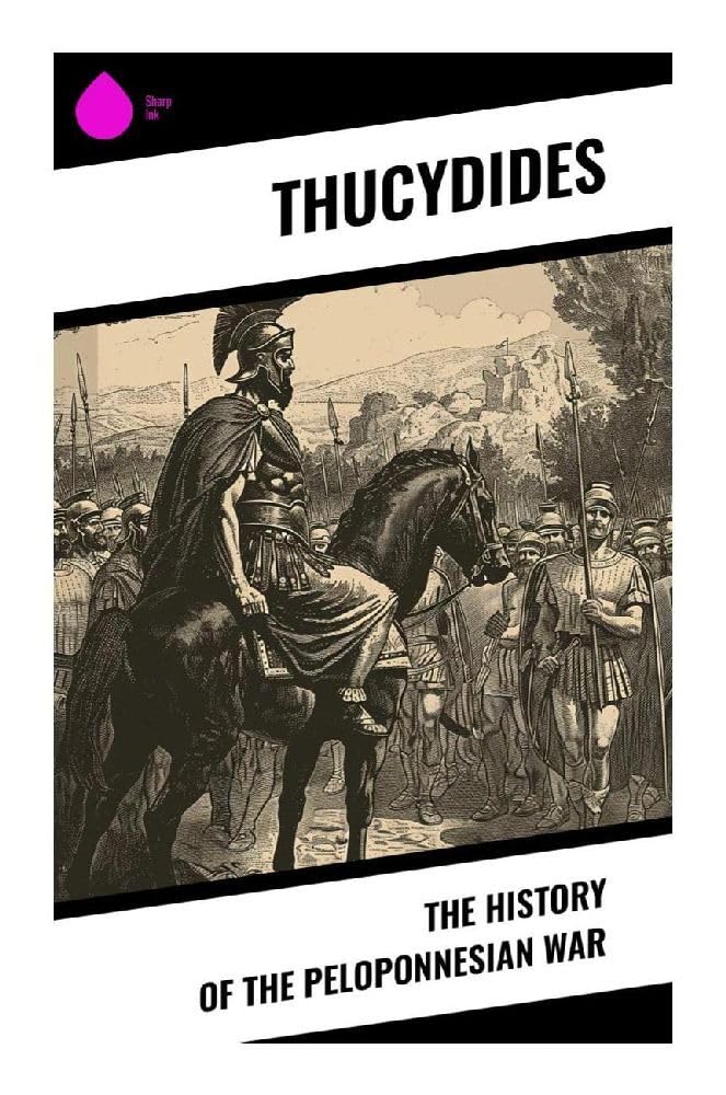 The History of the Peloponnesian War Politics & History