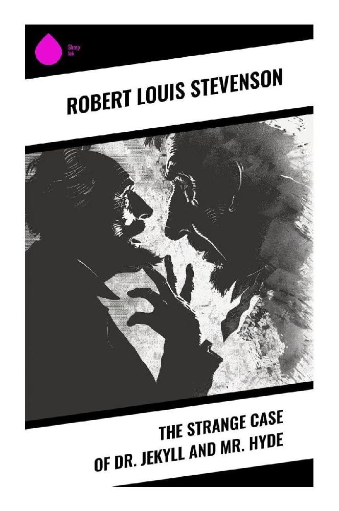 The Strange Case of Dr. Jekyll and Mr. Hyde Classics