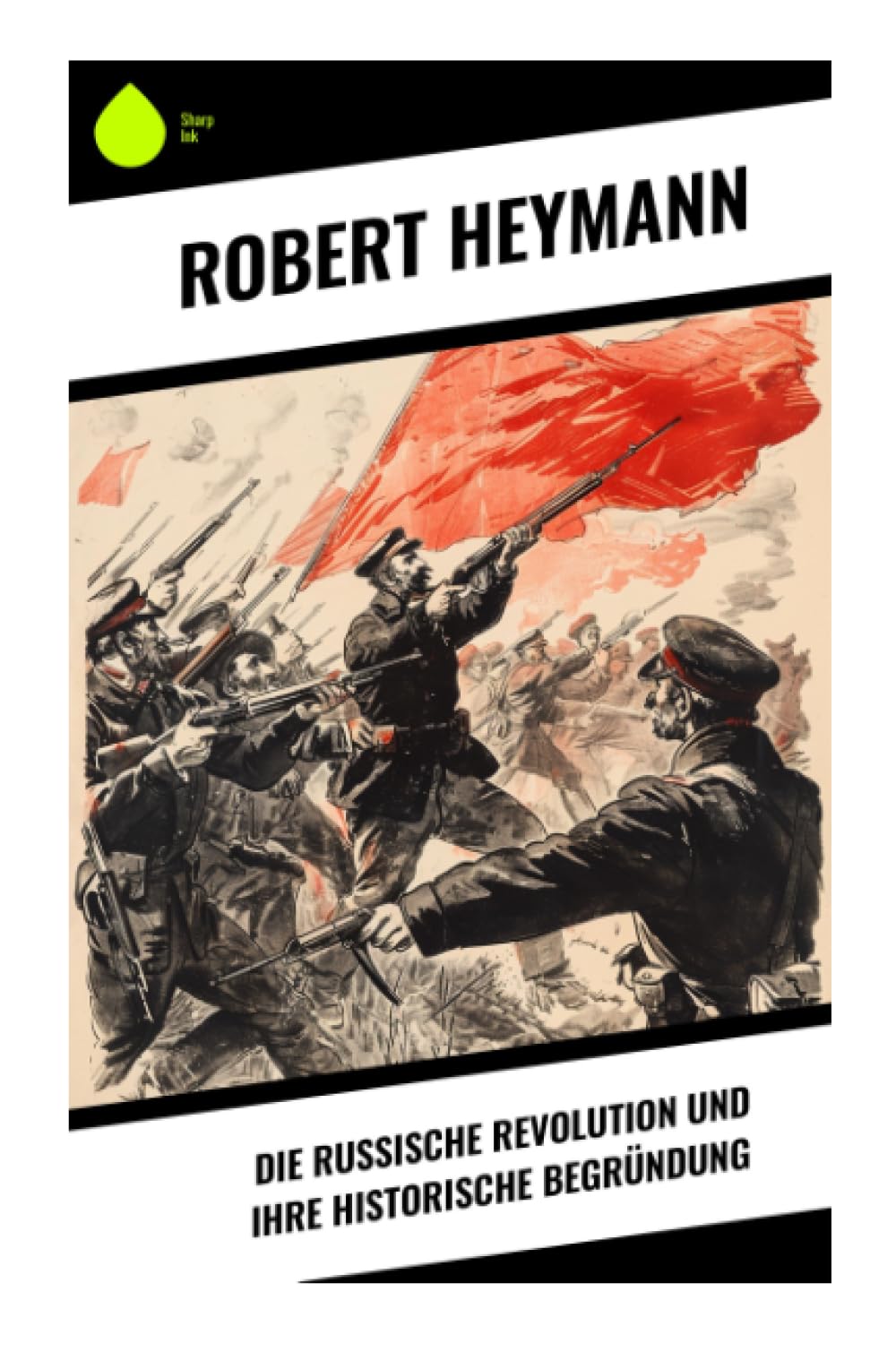 Die russische Revolution und ihre historische Begründung Politics & History