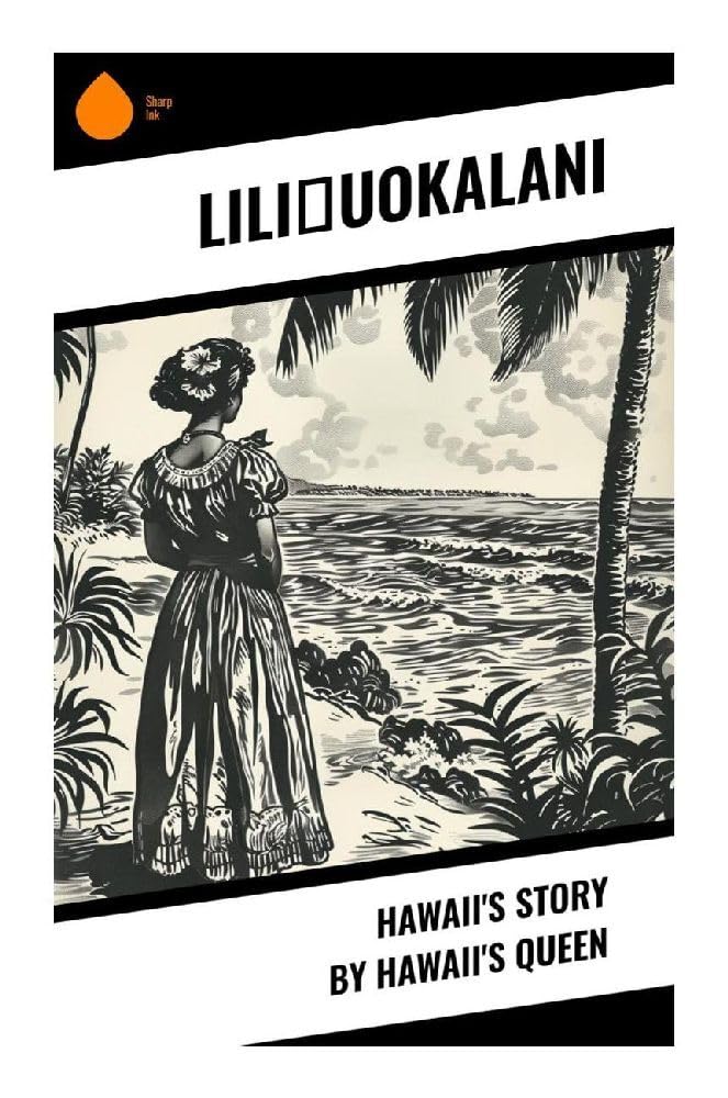 Hawaii's Story by Hawaii's Queen Memories