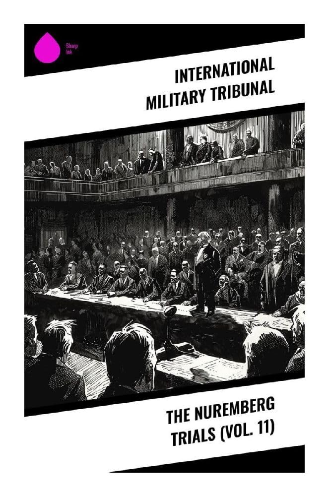 The Nuremberg Trials (Vol. 11) German history