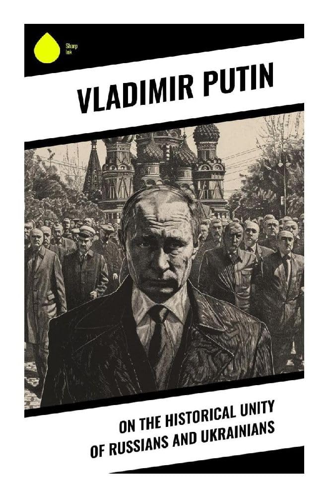 On the Historical Unity of Russians and Ukrainians Politics & History