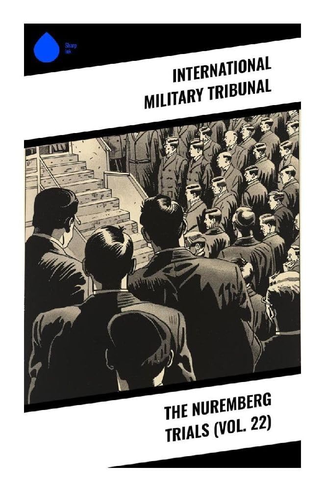 The Nuremberg Trials (Vol. 22) Law