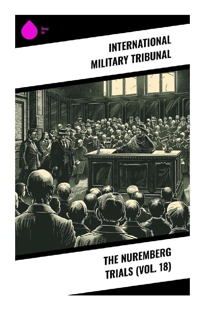 The Nuremberg Trials (Vol. 18) Law