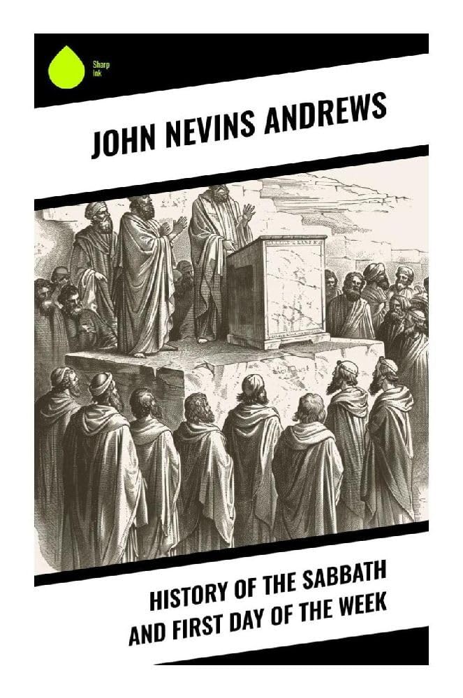 History of the Sabbath and First Day of the Week Religion & Esotericism