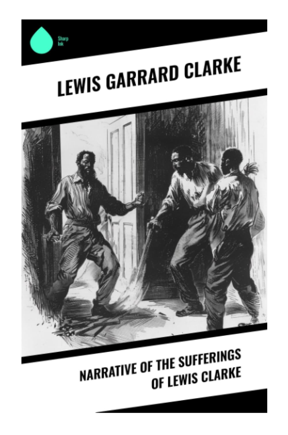 Narrative of the Sufferings of Lewis Clarke Memories